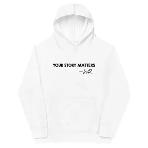 FAVORITE KIDS HOODIE WHITE - YOUR STORY MATTERS. WHITNEY REYNOLDS